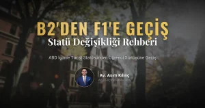 ABD İçinde Turist Statüsünden (B2) Öğrenci Statüsüne (F1) Geçiş