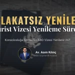 ABD Turist Vizem Var, Konsolosluğa Gitmeden Vizemi Yenileyebilir Miyim?