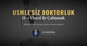 Amerika’da Doktorluk: ABD’de USMLE Sınavına Girmeden Doktor Olarak O1 Vizesi ile Çalışmak 