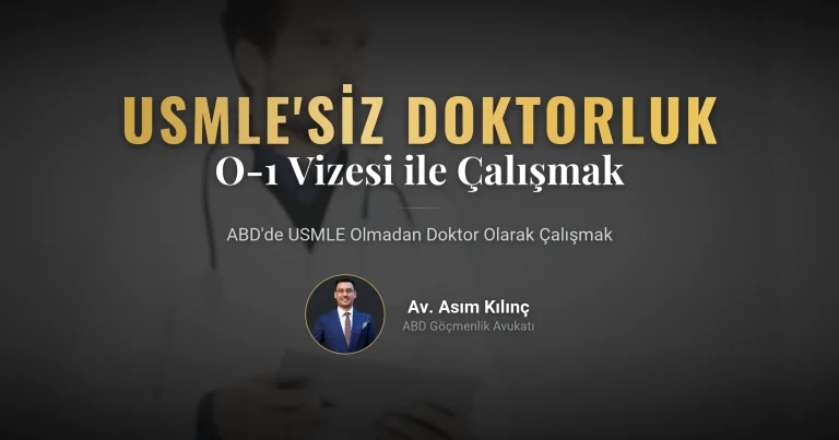 Amerika’da Doktorluk: ABD’de USMLE Sınavına Girmeden Doktor Olarak O1 Vizesi ile Çalışmak 