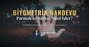 Biometrics (Parmak İzi) Randevusu Nedir? Neler Yapmalısınız?