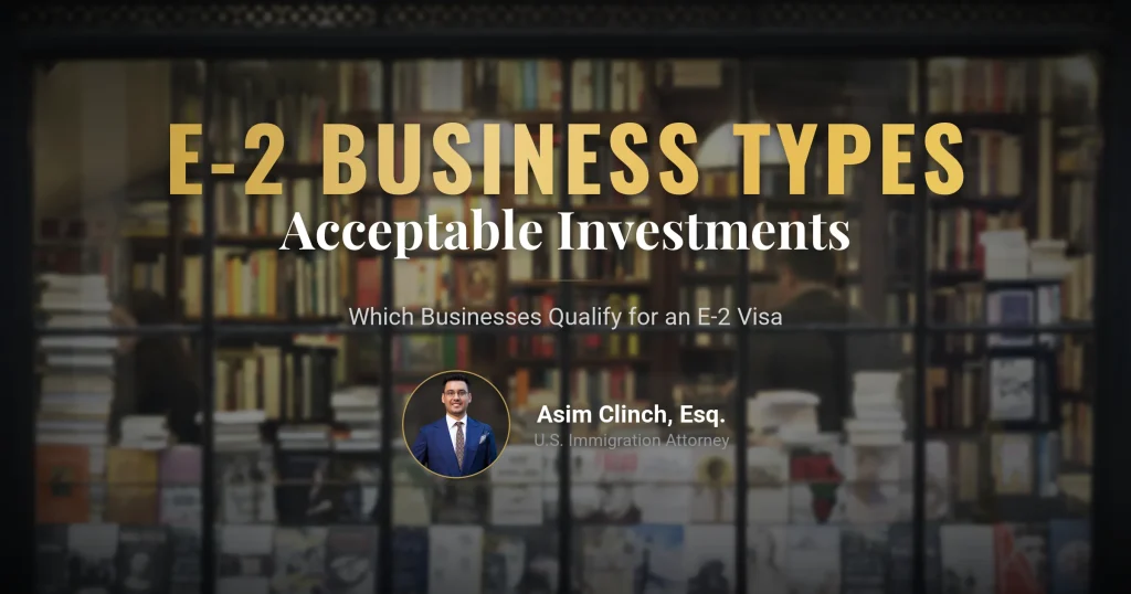 Business Types and Acceptable Investments for the E-2 Visa