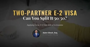 Can Two Partners Obtain an E-2 Visa by Investing Equally?