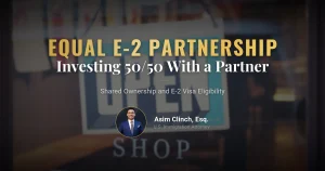 Can Two Partners Obtain an E-2 Visa by Investing Equally?