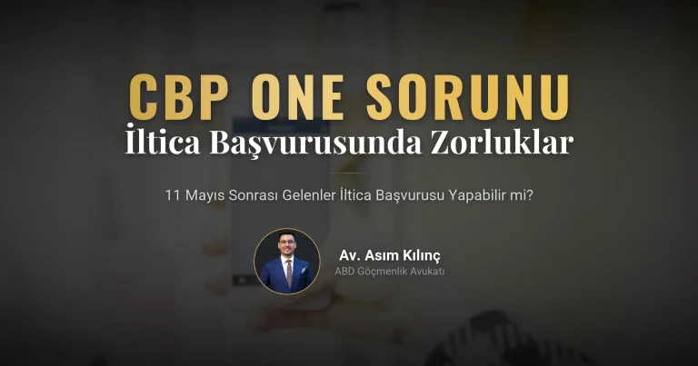 CBP One Uygulaması ve İltica Başvurusunda Karşılaşılan Zorluklar:11 Mayıstan Sonra Gelenler İltica Başvurusu Yapamaz Mı?
