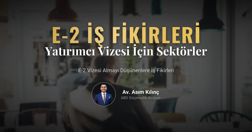 E2 Yatırımcı Vizesi Almayı Düşünenlere İş Fikirleri