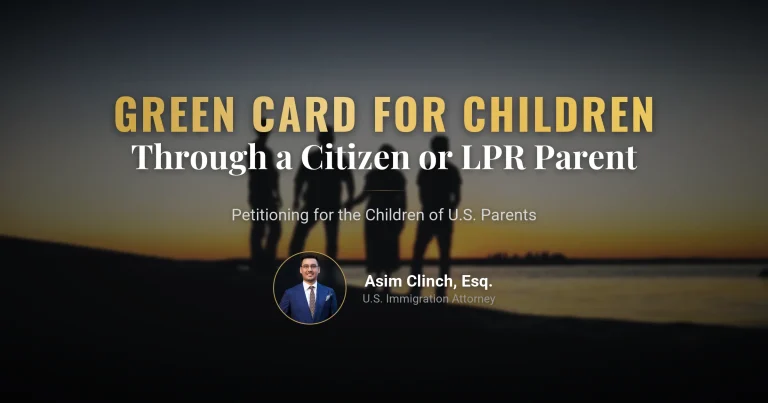 Green Card Application for Children of U.S. Citizens and Green Card Holders