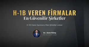 H1B Vizesi Veren Firmalar (En Güvenilir Şirketler)