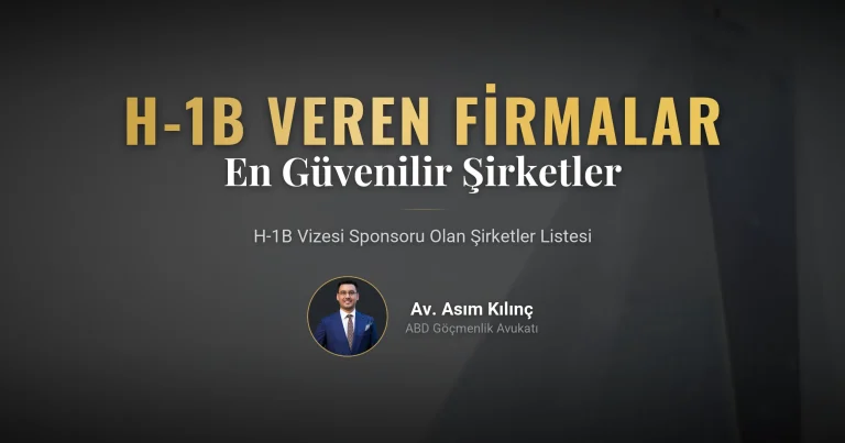 H1B Vizesi Veren Firmalar (En Güvenilir Şirketler)