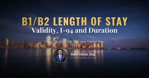 How Long Can I Stay in the U.S. with a B1/B2 Visa? Validity and Duration of Stay for B1/B2 Visas