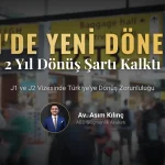 J1 Vize Sahiplerinin ve Yakınlarının (J2), 2 Yıl Türkiye’ye Dönüş Zorunluluğu Kaldırıldı