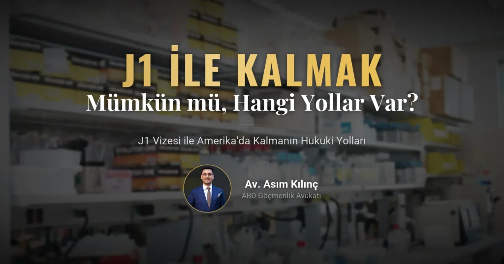 J1 Vizesi ile Amerika’da Kalmak Mümkün mü?