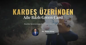 Kardeş Üzerinden Green Card Almak