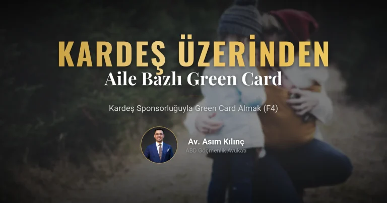 Kardeş Üzerinden Green Card Almak