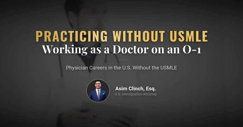 Practicing Medicine in the U.S.: Working as a Doctor Without Taking the USMLE Exam via the O-1 Visa