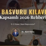 E-2 Vizesi Nedir? Nasıl Başvurulur? Şartları Nelerdir? (2026 Kapsamlı Rehber)