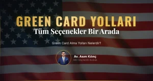 Green Card Alma Yolları Nelerdir?