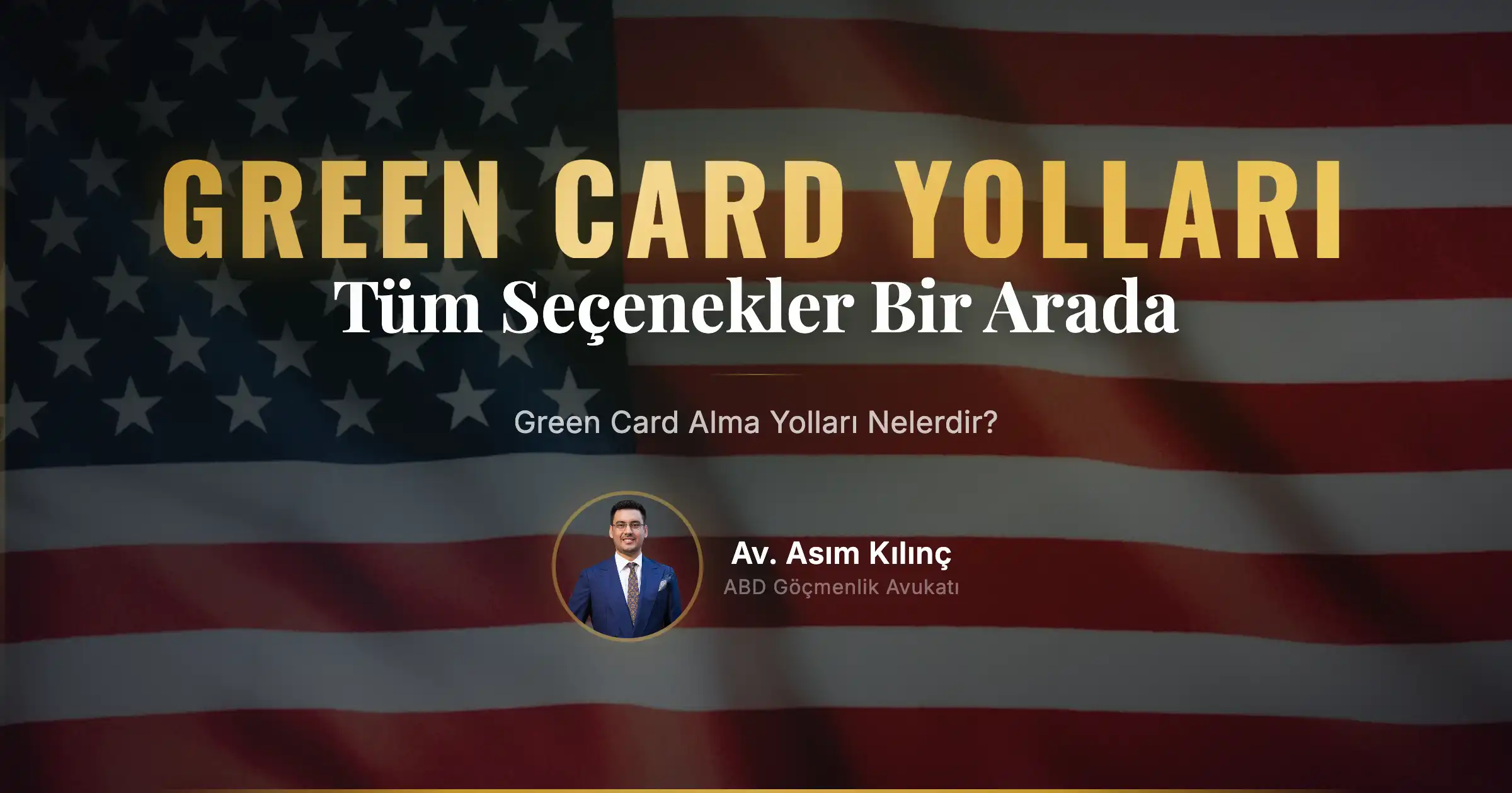 Green Card Alma Yolları Nelerdir?