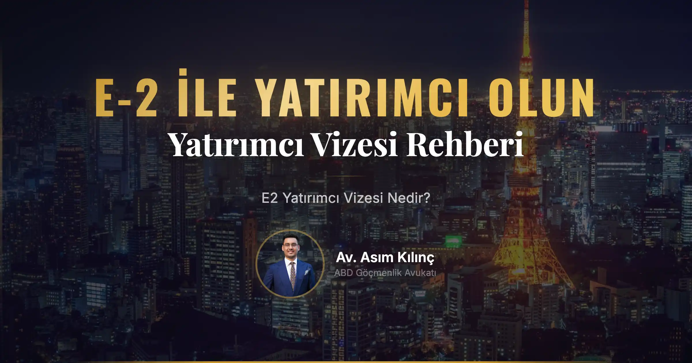 E2 Yatırımcı Vizesi Nedir? | E2 Vizesi ile Yatırımcı Olmak
