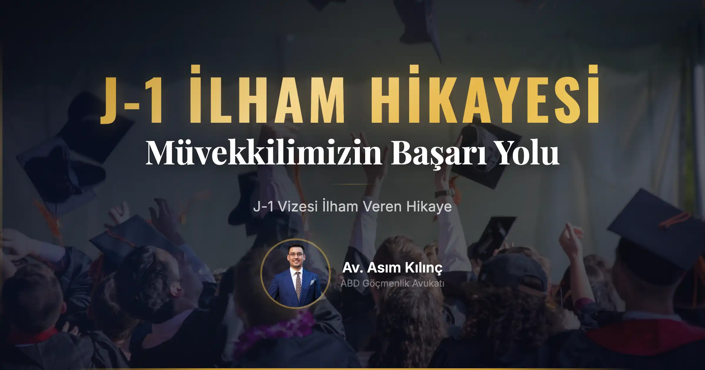 Müvekkilimizin İlham Veren J-1 Vizesi Hikayesi