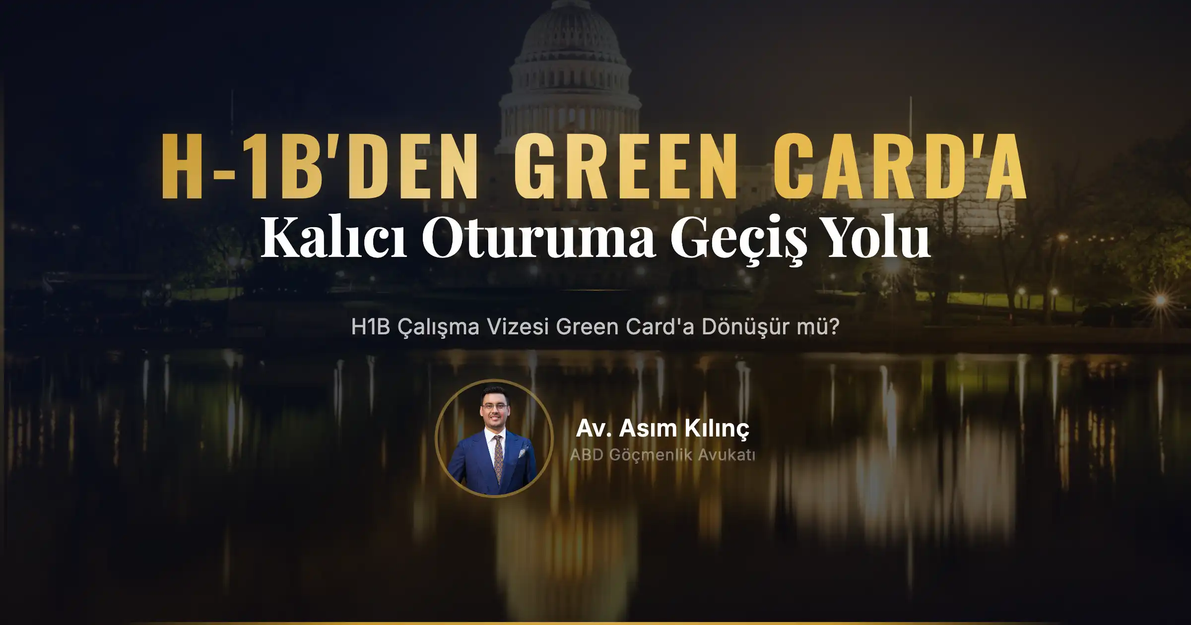 H1B Amerika Çalışma Vizesi Green Card’a Dönüşebilir mi?