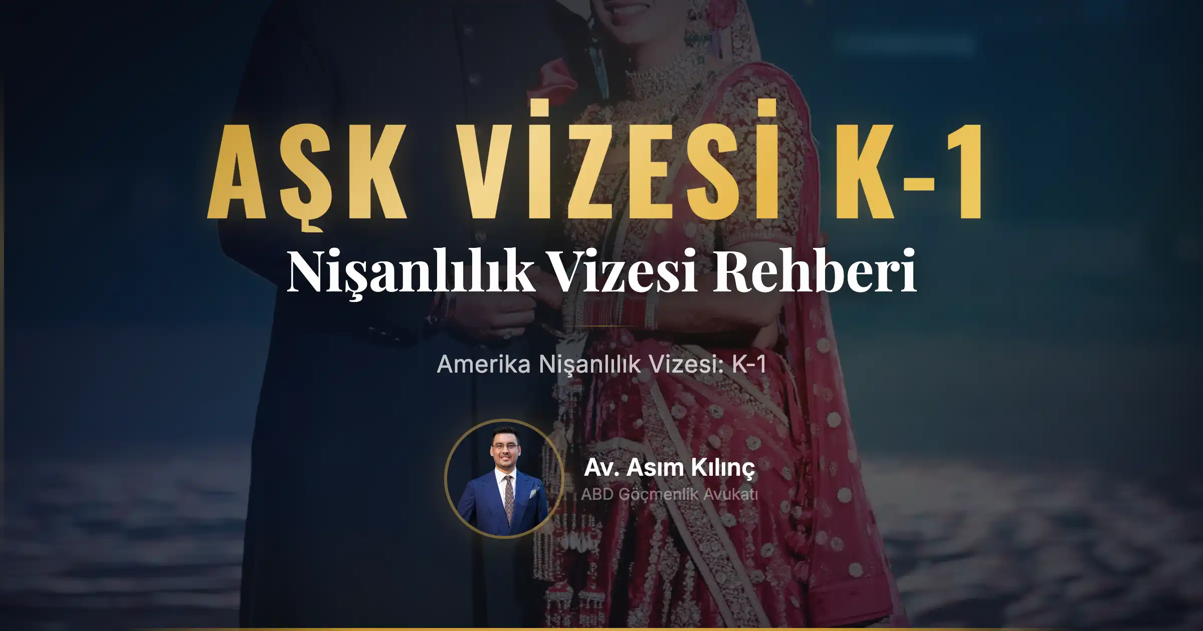 Amerika Nişanlılık Vizesi: K-1 Vizesi