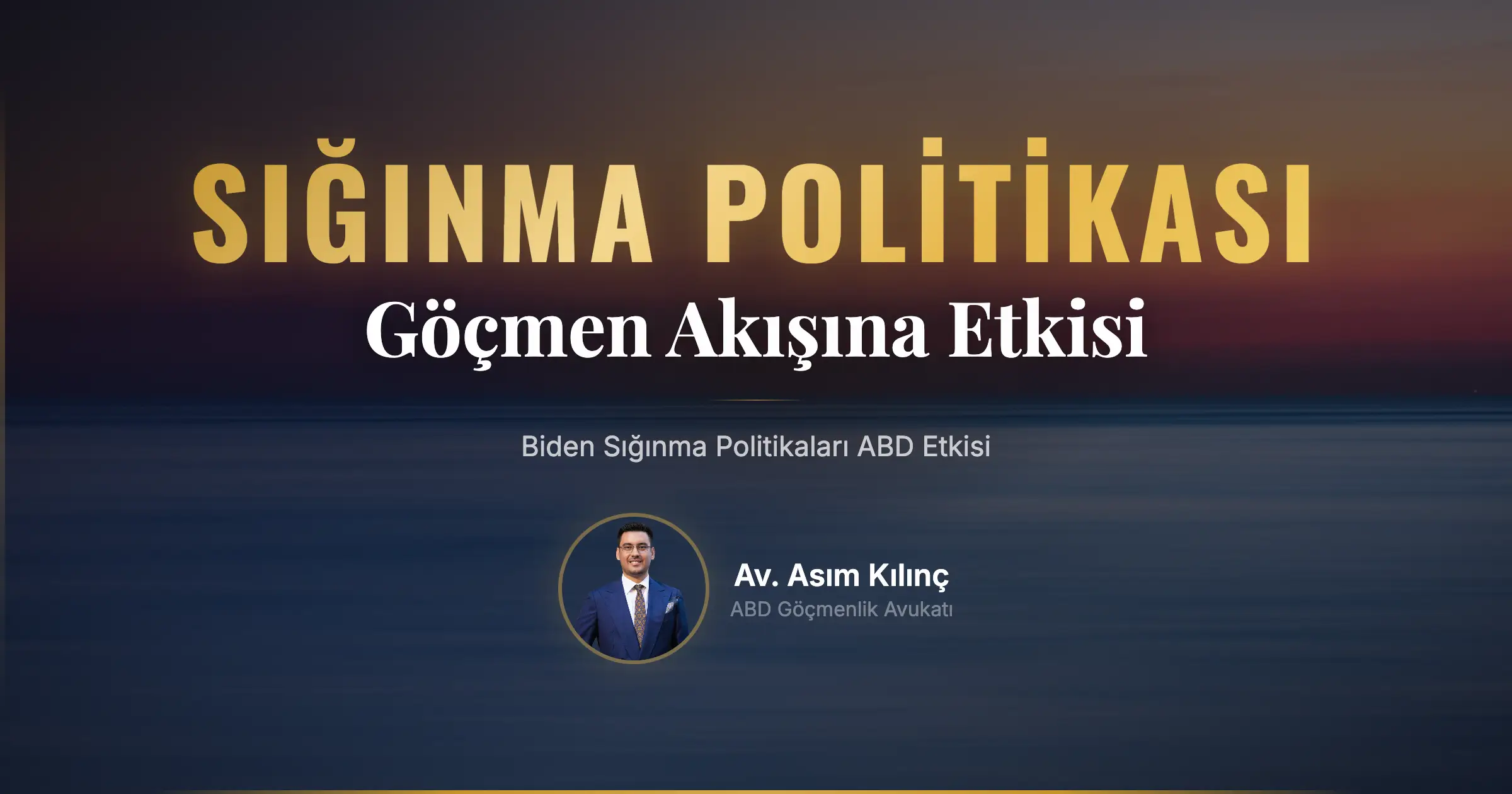 Başkan Biden’ın Sığınma Politikaları ABD’deki Göçmen Akışını Azalttı