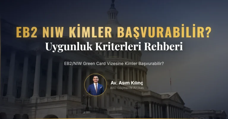 EB2/NIW Green Card Vizesine Kimler Başvurabilir?