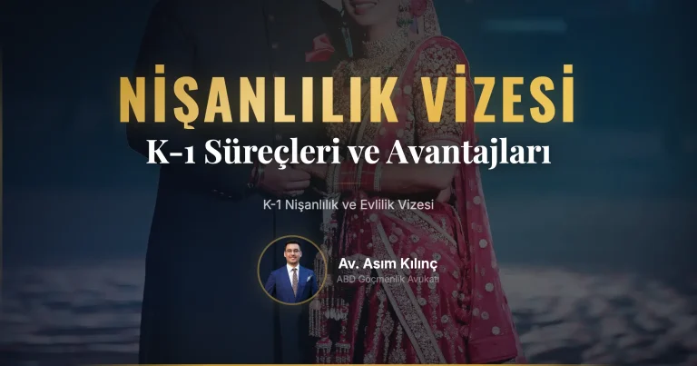 K-1 Nişanlılık ve Evlilik Vizesi Başvurularının Süreçleri, Avantajları ve Dezavantajları