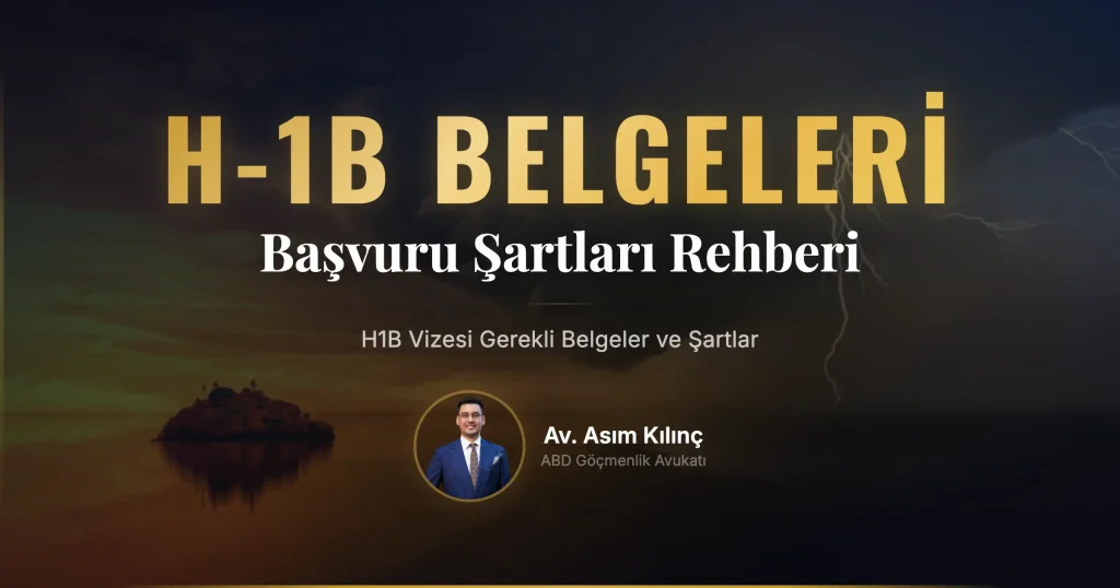 H1B Vizesi için Gerekli Belgeler Neler? H1B Vizesi Şartları