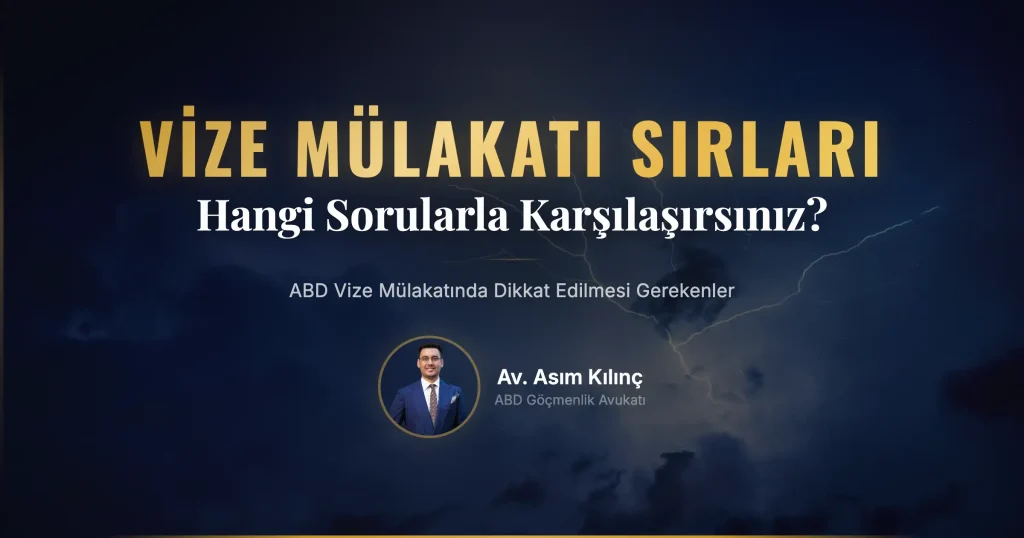 ABD Vize Mülakatında Nelere Dikkat Edilmeli? Hangi Sorularla Karşılaşabilirsiniz?