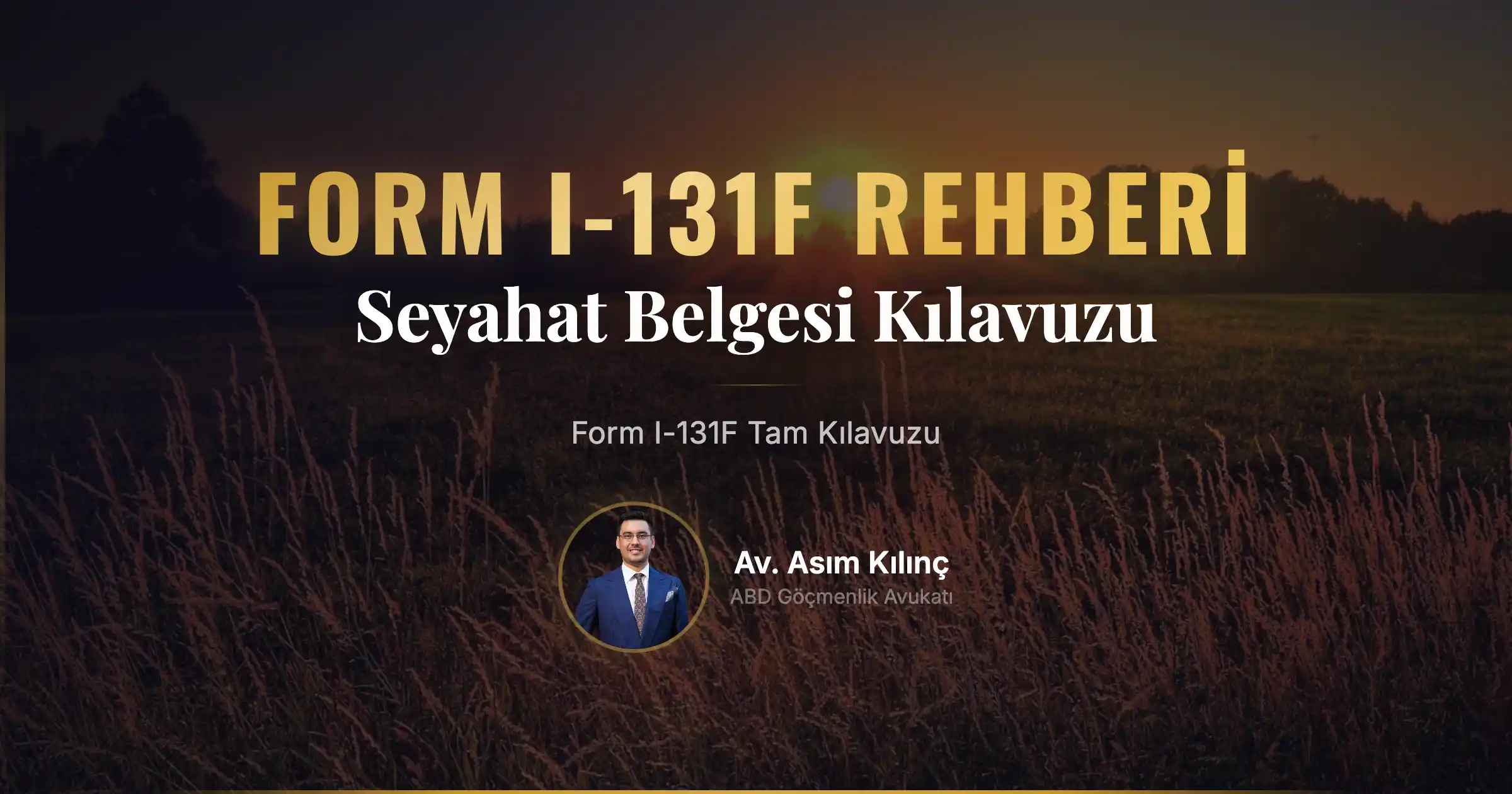 Form I-131F Tam Kılavuzu