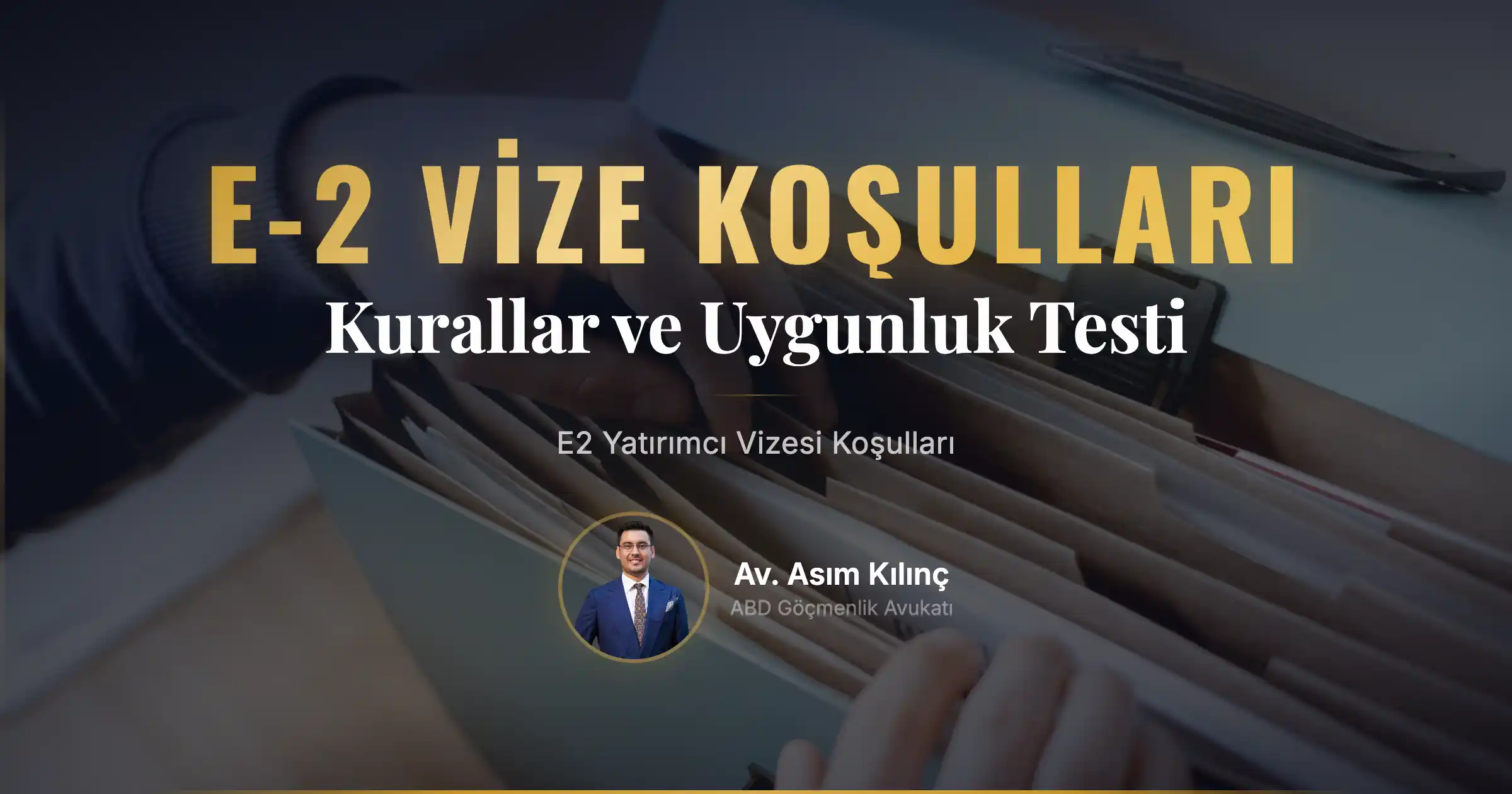 E2 Yatırımcı Vizesi için Koşullar ve Kurallar Nelerdir?
