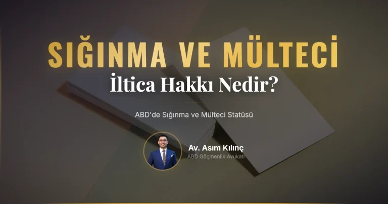 ABD’de Sığınma ve Mülteci Statüsünü Anlamak