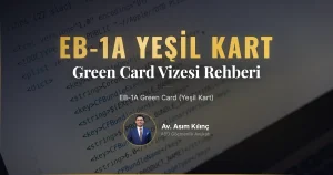 EB-1A Green Card (Yeşil Kart Vizesi)