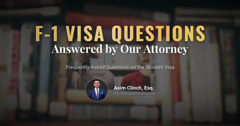 Answers to the Most Frequently Asked Questions About the F1 Student Visa by Our Lawyer Asim Kilinc