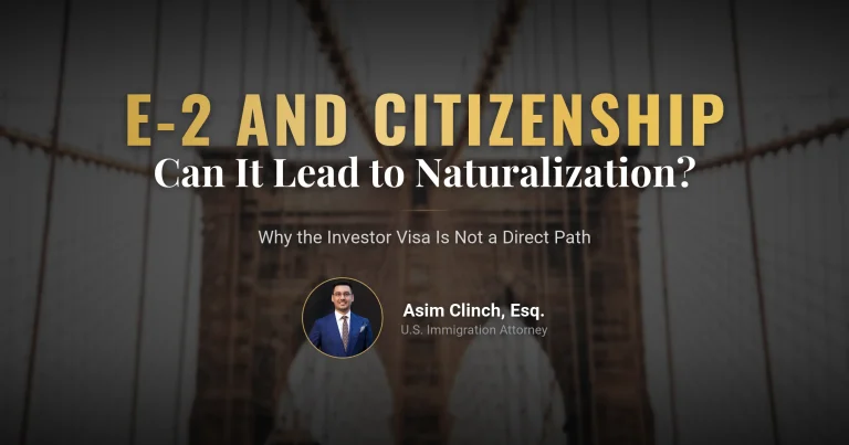 Can You Obtain Citizenship with an E-2 Visa?