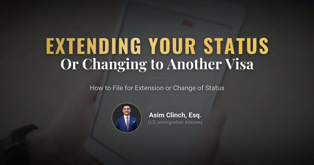How to Extend or Change Your Non-Immigrant Status