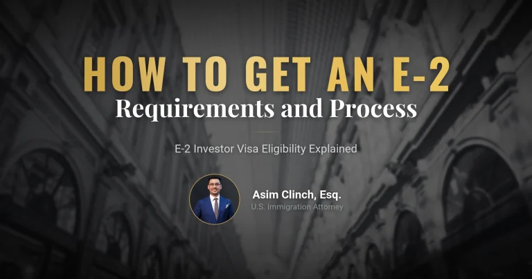 How to Obtain an E2 Visa? What Are the Requirements?