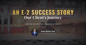 Our Client's Success Story in the E-2 Visa Application