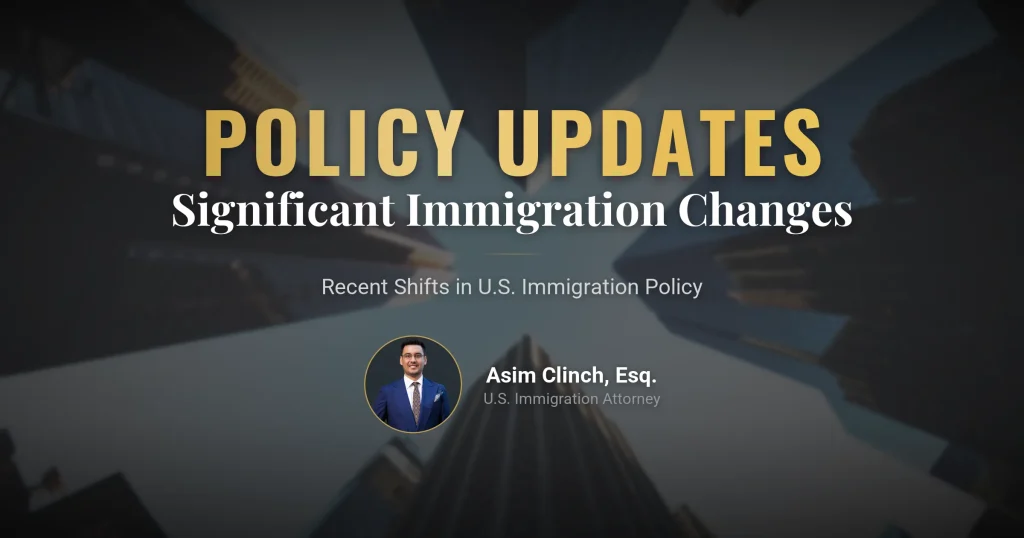 Significant Updates in US Immigration Policies