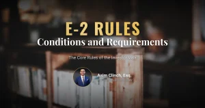 What are the Conditions and Rules for the E2 Investor Visa?