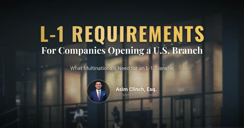 What Are the Requirements for the L1 Visa, Widely Used by International Companies Seeking to Open a Branch in the U.S.?