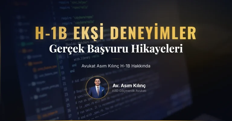 Avukat Asım Kılınç H-1B Vizesi Hakkında Merak Edilenleri Yanıtlıyor