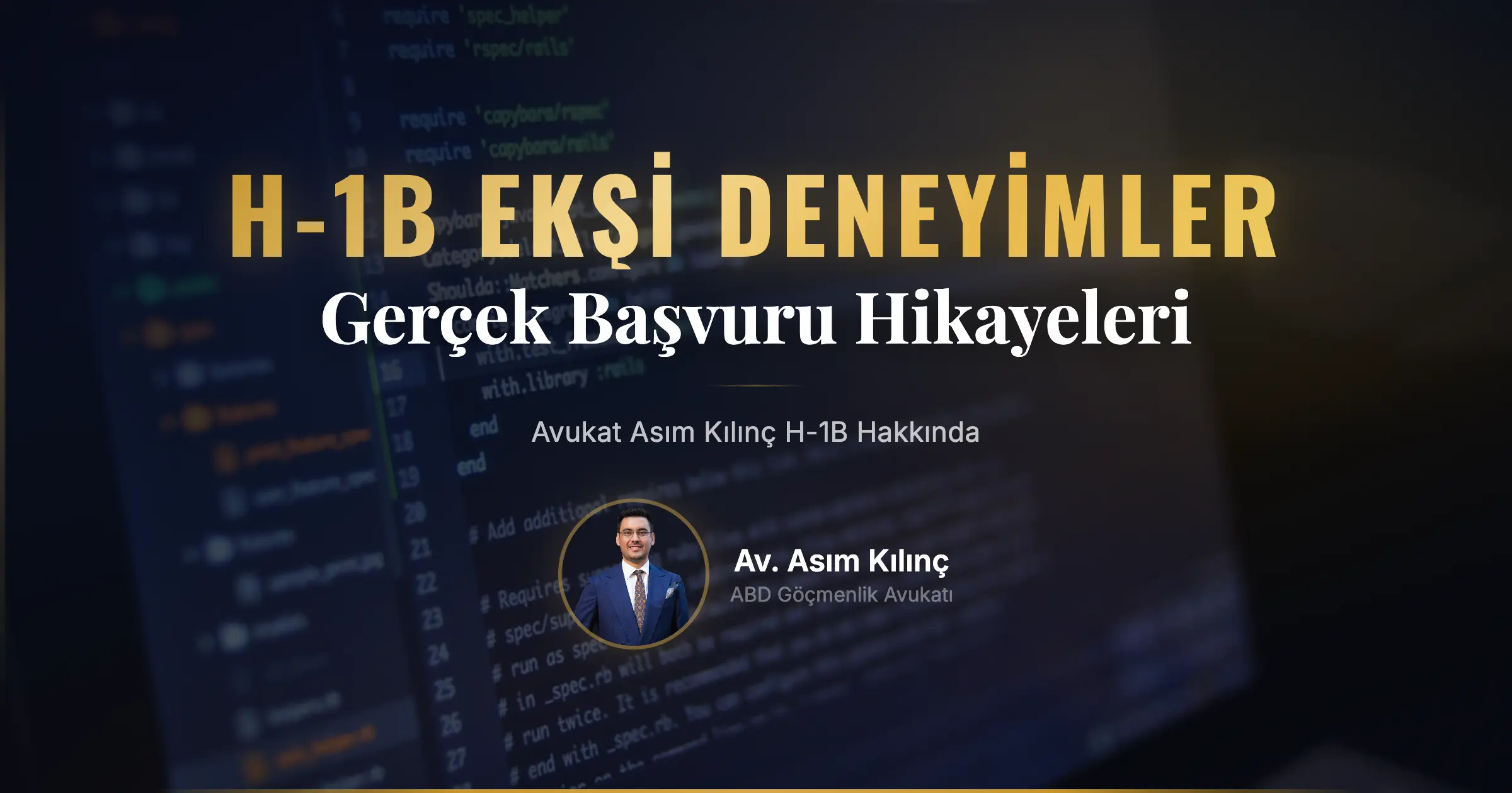 Avukat Asım Kılınç H-1B Vizesi Hakkında Merak Edilenleri Yanıtlıyor