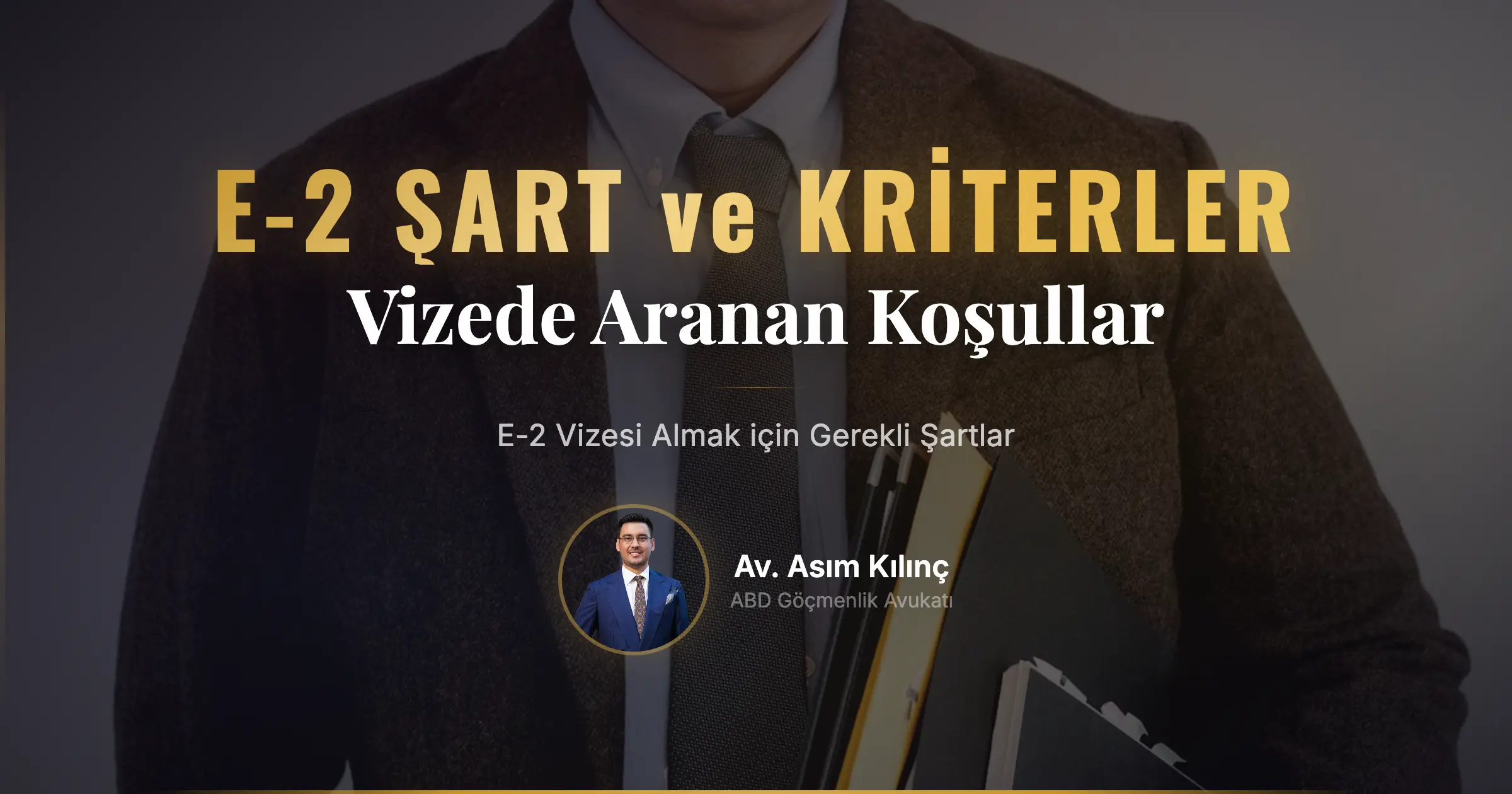 E-2 Vizesi Almak için Yerine Getirilmesi Gereken Şartlar