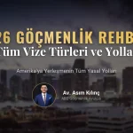 2026 Amerika Göçmenlik Rehberi: Tüm Vize Türleri ve Yerleşme Yolları