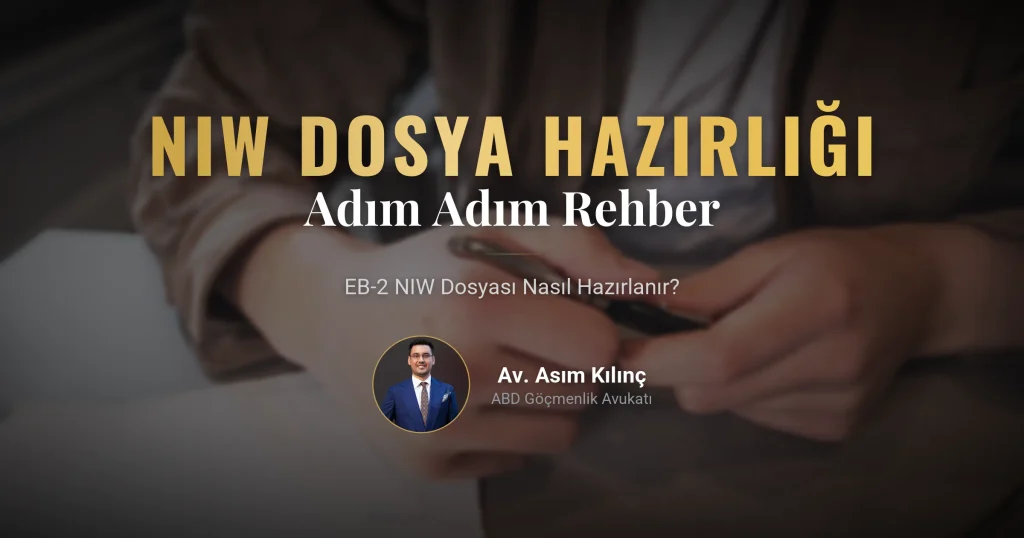 Adım Adım EB-2 NIW Dosyası Hazırlama Rehberi
