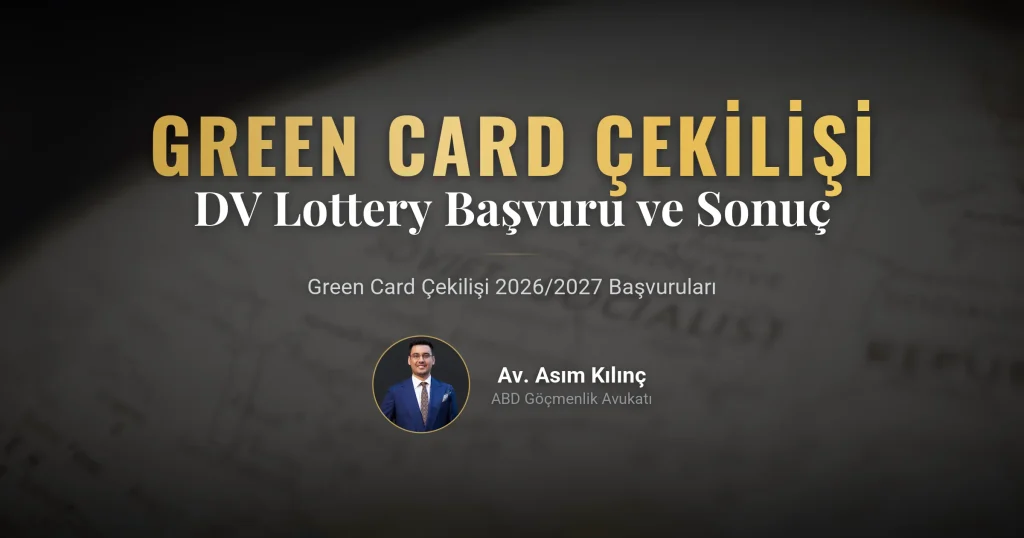 Green Card Çekilişi (DV Lottery) 2026/2027: Başvurular ve Sonuçlar