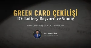 Green Card Çekilişi (DV Lottery) 2026/2027: Başvurular ve Sonuçlar